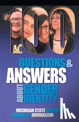 Michigan State School of Journalism - 100 Questions and Answers About Gender Identity