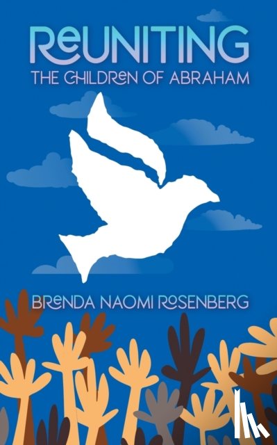 Rosenberg, Brenda Naomi - Reuniting the Children of Abraham