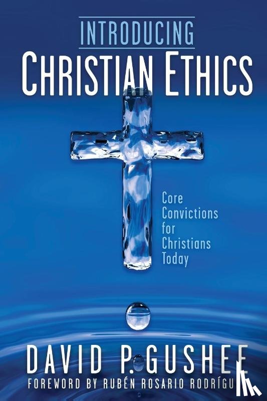 Gushee, David P - Introducing Christian Ethics