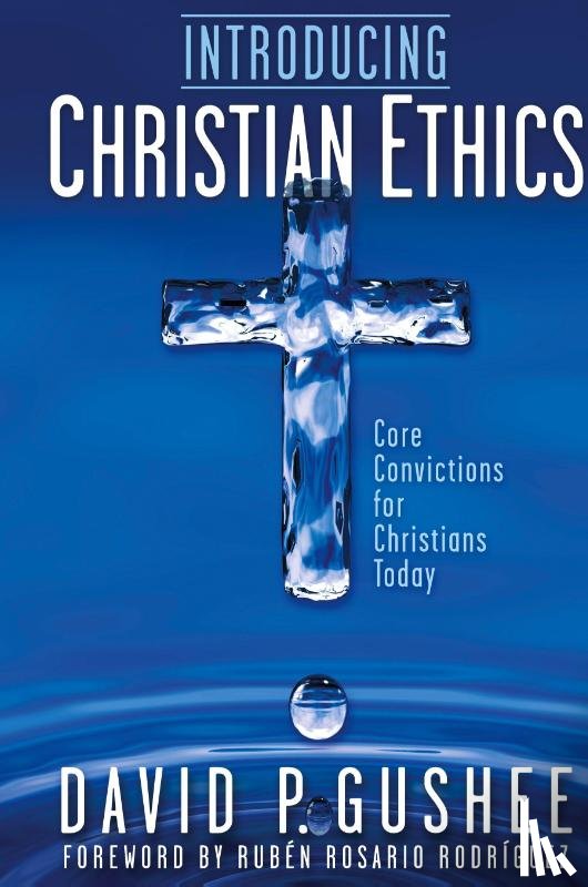 Gushee, David P - Introducing Christian Ethics