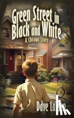Larsen, Dave - Green Street in Black and White: A Chicago Story