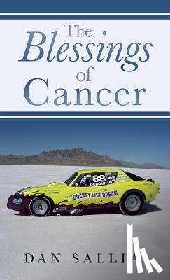 Sallia, Dan - The Blessings of Cancer: An Amazing Ride!