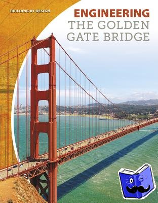 Conley, Kate - Engineering the Golden Gate Bridge