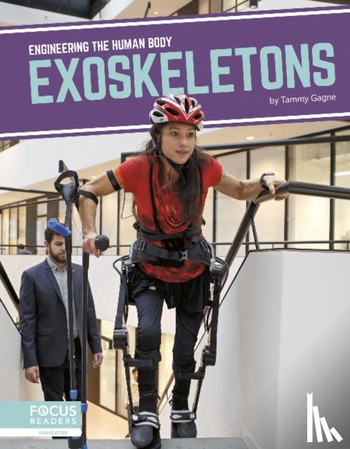 Gagne, Tammy - Engineering the Human Body: Exoskeletons