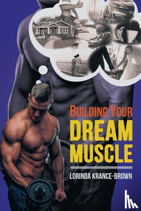 Krance-Brown, Lorinda - Building Your Dream Muscle