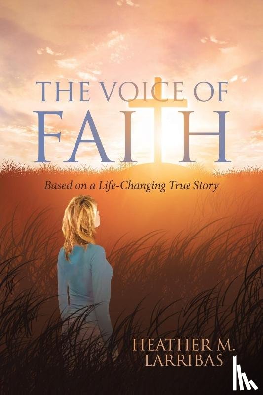 Larribas, Heather M - The Voice of Faith