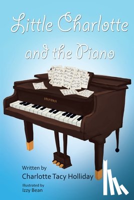 Holliday, Charlotte Tacy - Little Charlotte and the Piano