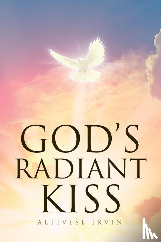 Irvin, Altivese - God's Radiant Kiss
