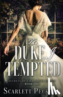 Peckham, Scarlett - The Duke I Tempted