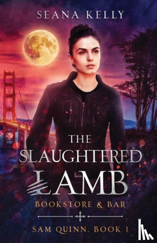 Kelly, Seana - The Slaughtered Lamb Bookstore and Bar