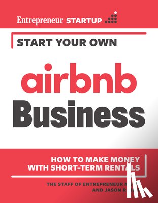 Media, The Staff of Entrepreneur, Rich, Jason R. - Start Your Own Airbnb Business