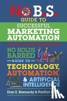 Kennedy, Dan S., Shah, Parthiv - No B.S. Guide to Successful Marketing Automation