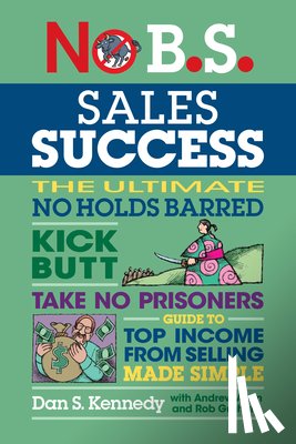 Kennedy, Dan S. - No B.S. Sales Success