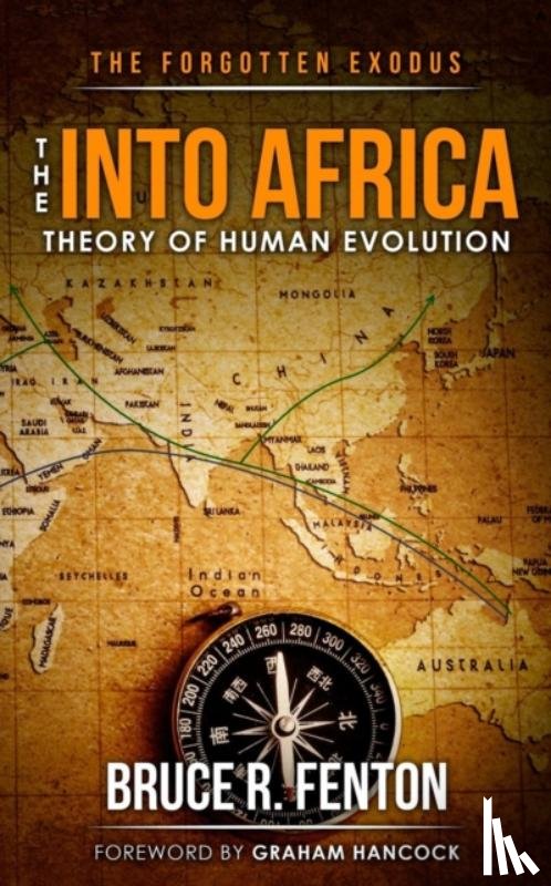 Fenton, Bruce - The Forgotten Exodus The Into Africa Theory of Human Evolution