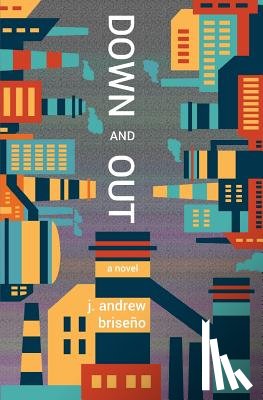 Briseno, Andrew - Down and Out