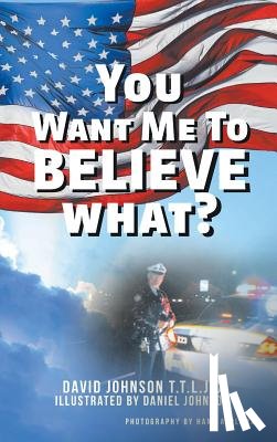 Johnson T T L J C, David - You Want Me to Believe What?