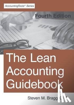 Bragg, Steven M. - The Lean Accounting Guidebook: Fourth Edition