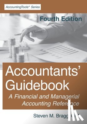 Bragg, Steven M. - Accountants' Guidebook: Fourth Edition: A Financial and Managerial Accounting Reference