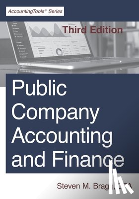 Bragg, Steven M. - Public Company Accounting and Finance: Third Edition