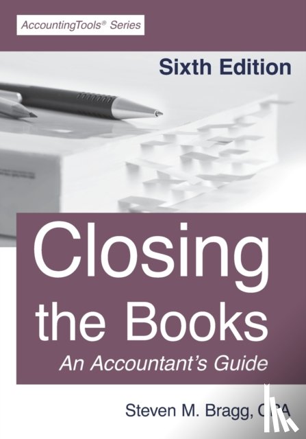 Bragg, Steven M - Closing the Books