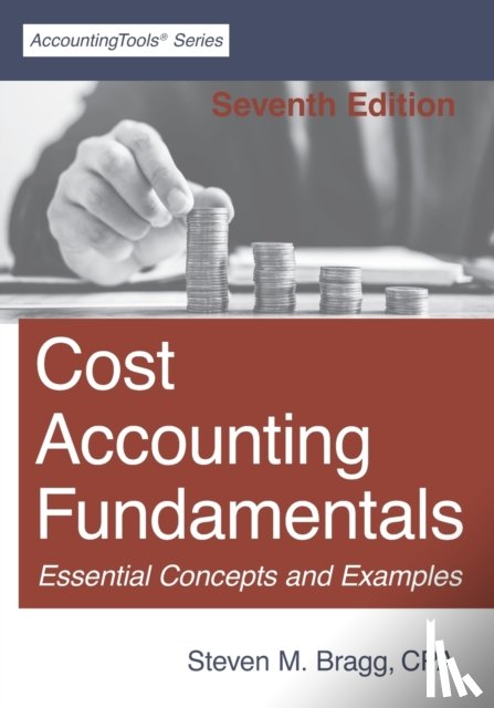Bragg, Steven M - Cost Accounting Fundamentals