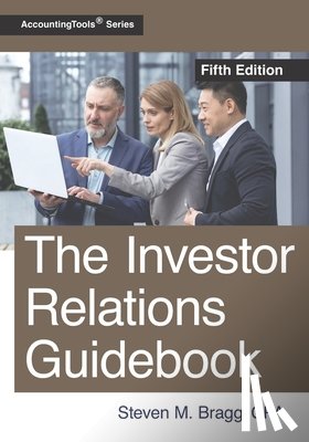 Bragg, Steven M. - The Investor Relations Guidebook: Fifth Edition