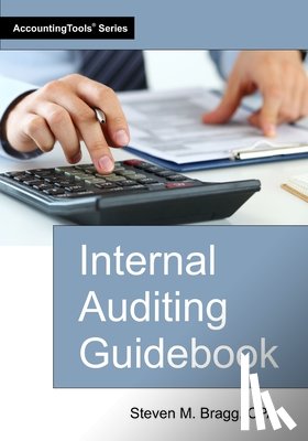 Bragg, Steven M. - Internal Auditing Guidebook