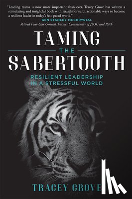 Grove, Tracey - Taming the Sabertooth: Resilient Leadership in a Stressful World