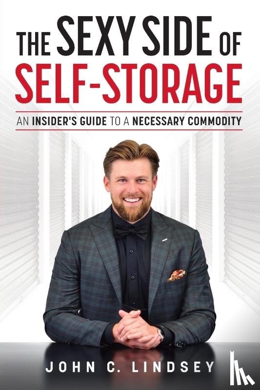 Lindsey, John C. - The Sexy Side Of Self-Storage