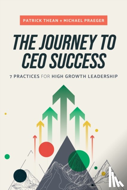 Thean, Patrick, Praeger, Michael - The Journey to CEO Success