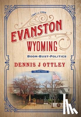 Ottley, Dennis J - Evanston Wyoming Volume 3
