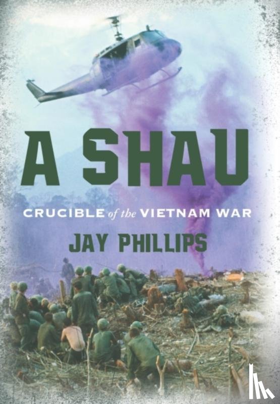 Phillips, Jay - A Shau