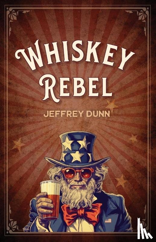 Dunn, Jeffrey - Whiskey Rebel