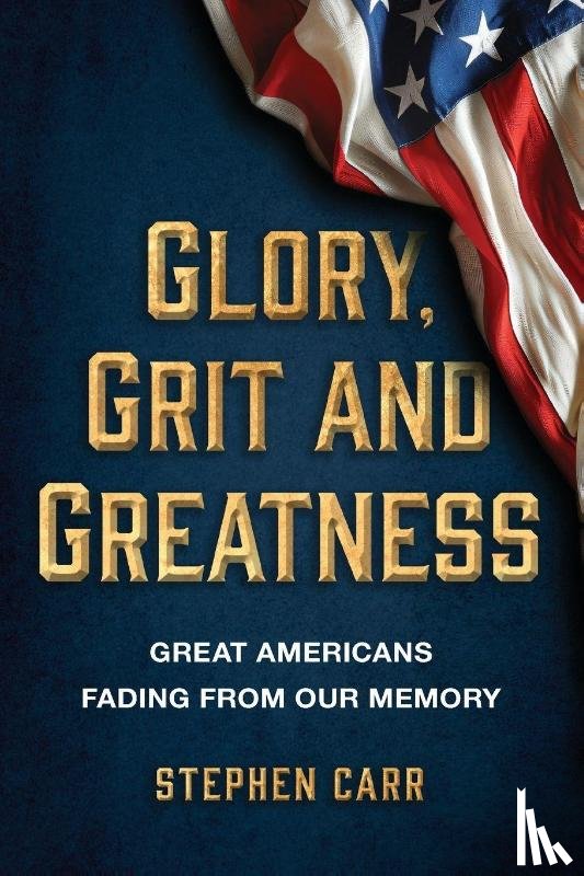 Carr, Stephen - Glory, Grit and Greatness
