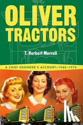 Morrell, T Herbert - Oliver Tractors 1940-1960