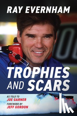 Evernham, Ray - Trophies and Scars