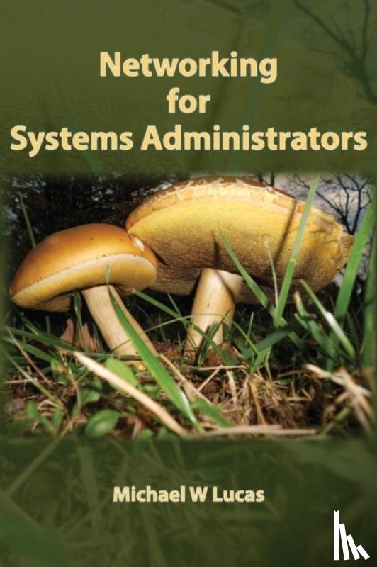 Lucas, Michael W - Networking for Systems Administrators