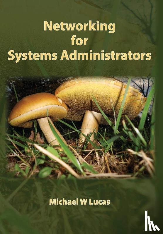 Lucas, Michael W - Networking for Systems Administrators