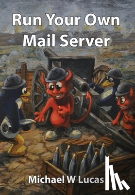 Lucas, Michael W. - Run Your Own Mail Server