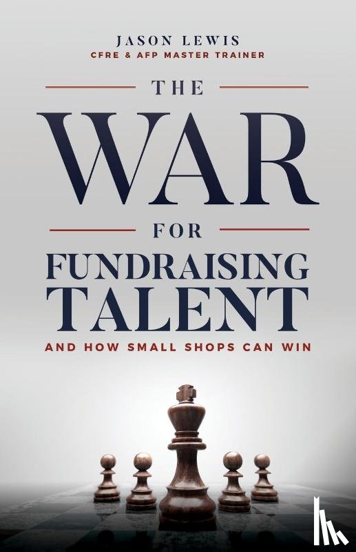 Lewis, Jason - The War for Fundraising Talent