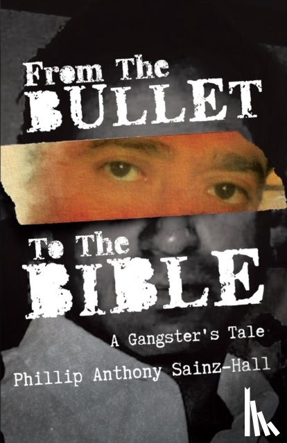 Sainz-Hall, Phillip Anthony - From The Bullet To The Bible