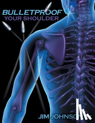 Johnson, Jim - Bulletproof Your Shoulder