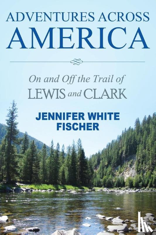 Fischer, Jennifer White - Adventures Across America