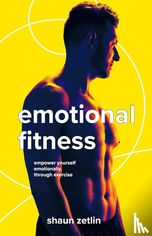 Zetlin, Shaun - Emotional Fitness