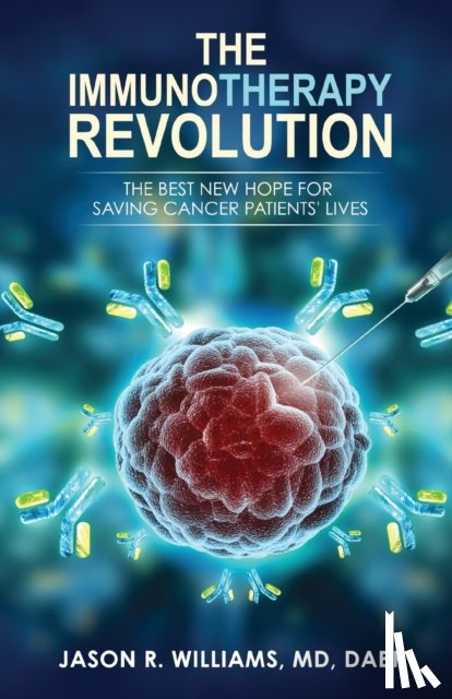 Williams, Jason R - The Immunotherapy Revolution