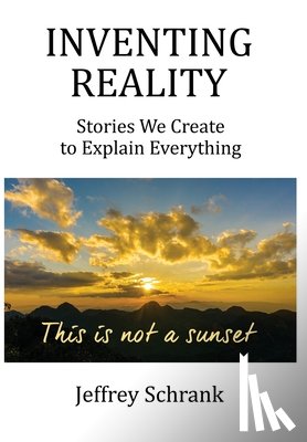 Schrank, Jeffrey - Inventing Reality