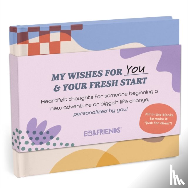 Em & Friends - Em & Friends My Wishes for Your Fresh Start Fill-in Books