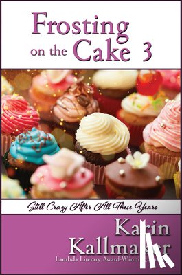 Kallmaker, Karin - Frosting on the Cake 3: Still Crazy After All These Years