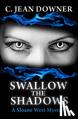 Downer, C. Jean - Swallow the Shadows