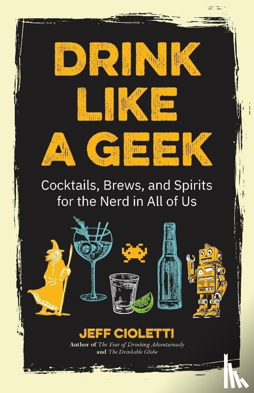Cioletti, Jeff - Drink Like a Geek